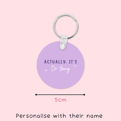 Personalised Actually It's Dr Keyring