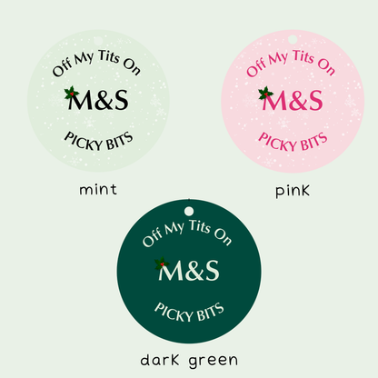 Off My Tits On M&S Picky Bits Christmas Decoration