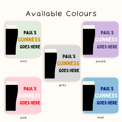 Personalised Guinness Goes Here Coaster