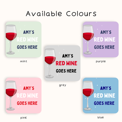 Personalised Red Wine Goes Here Coaster