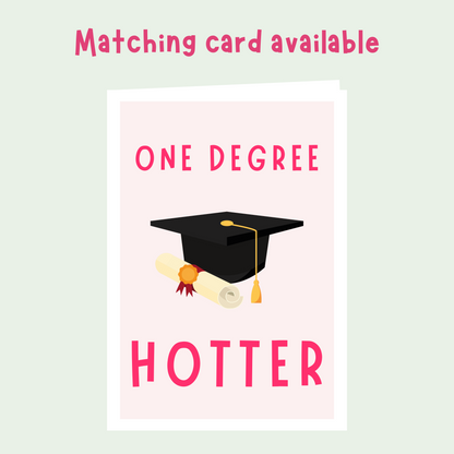 One Degree Hotter Graduation Badge