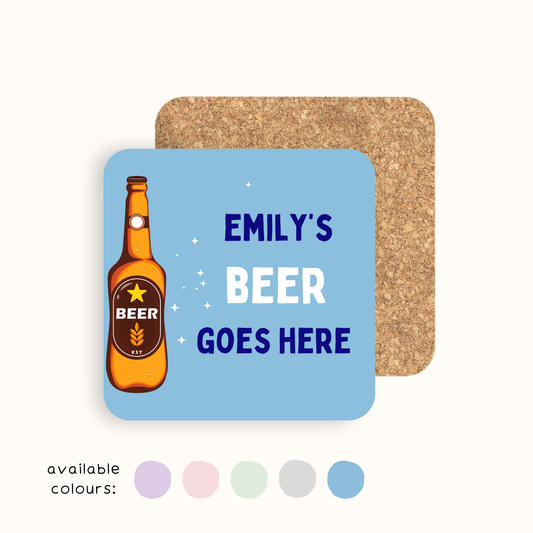 Personalised Beer Goes Here coaster with name