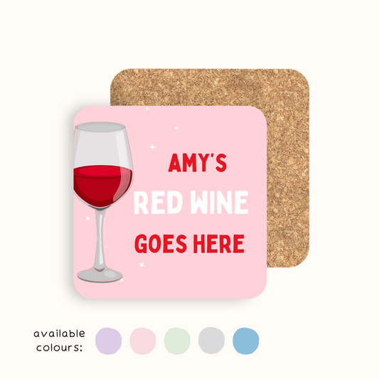 Personalised Red Wine Goes Here coaster with name