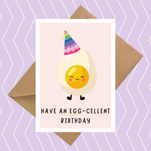 Have an Egg-Cellent Birthday Card